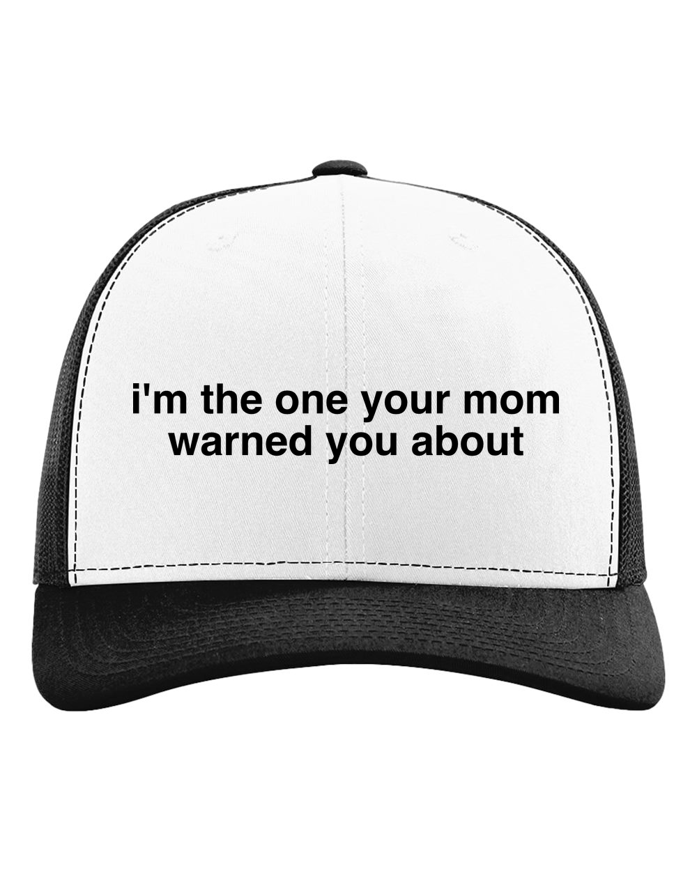 I’m the One Your Mom Warned You About 6-Panel Trucker Hat
