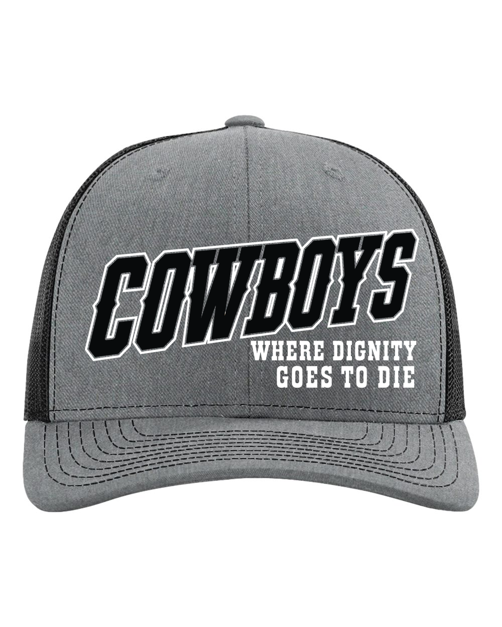Cowboys – Where Dignity Goes to Die Trucker Hat