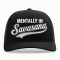 Mentally in Savasana Trucker Hat