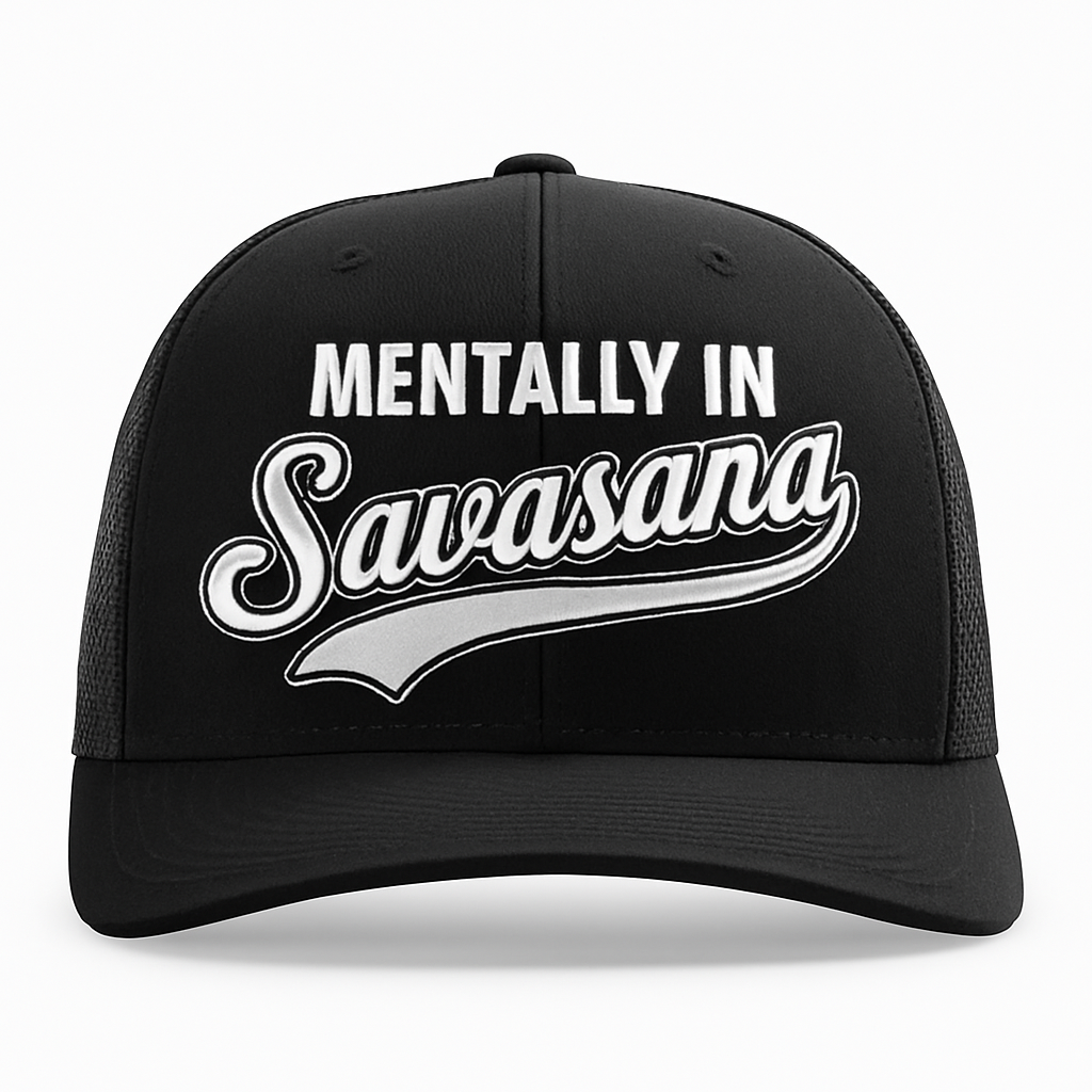 Mentally in Savasana Trucker Hat