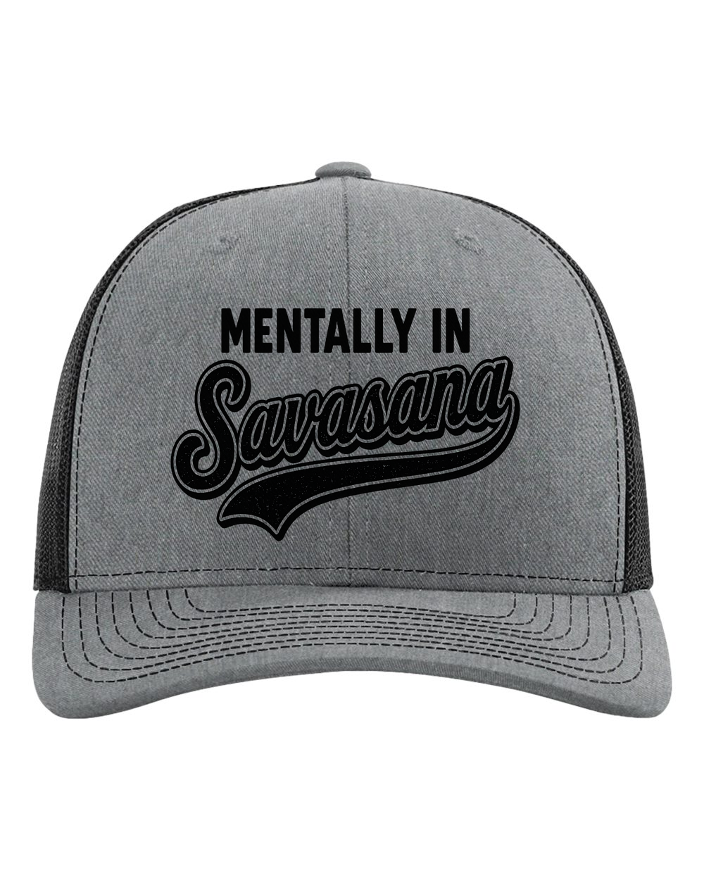 Mentally in Savasana Trucker Hat