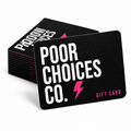 Poor Choices Co. Gift Card